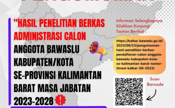 PENGUMUMAN HASIL PENELITIAN BERKAS PENDAFTARAN CALON ANGGOTA BAWASLU KABUPATEN/KOTA SE-KALIMANTAN BARAT