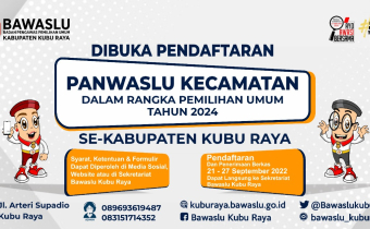 Pengumuman Pendaftaran Panitia Pengawas Pemilu Kecamatan (Panwascam) se-Kabupaten Kubu Raya dalam rangka Pemilu 2024